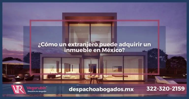 ¿Cómo un extranjero puede adquirir un inmueble en México?
