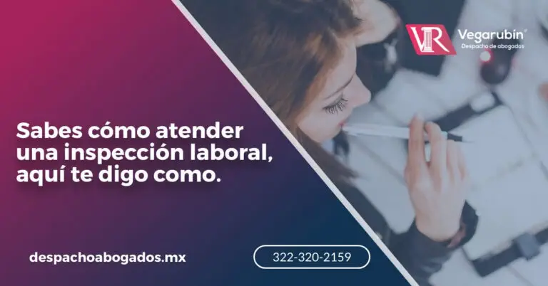 Sabes cómo atender una inspección laboral, aquí te digo como.